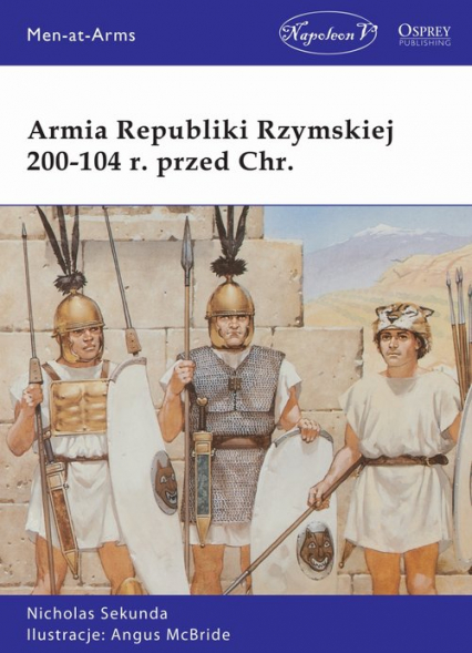 Armia Republiki Rzymskiej 200-104 r. przed Chr. - Nicholas Sekunda | okładka