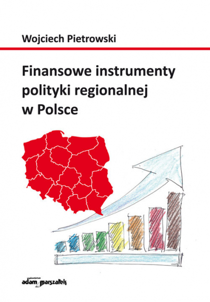 Finansowe instrumenty polityki regionalnej w Polsce - Wojciech Pietrowski | okładka