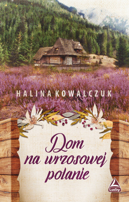 Dom na wrzosowej polanie - Halina Kowalczuk | okładka