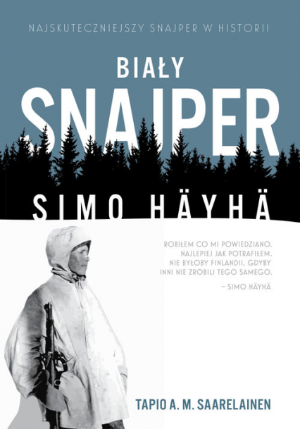 Biały snajper Simo Häyhä - Saarelainen Tapio A.M. | okładka