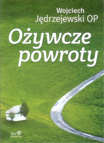 Ożywcze powroty - Jędrzejewski Wojciech o | okładka