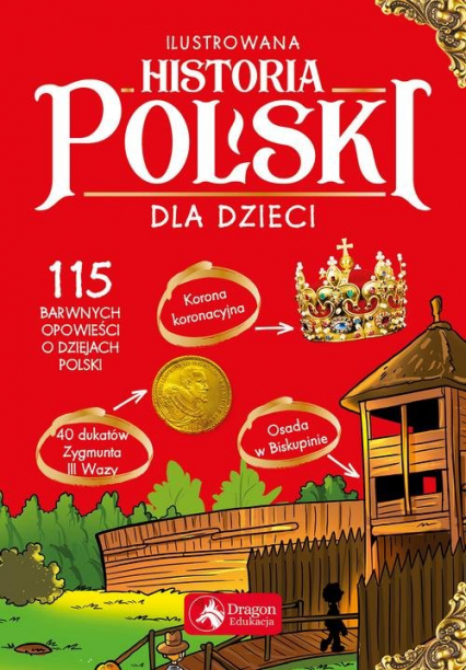 Ilustrowana historia Polski dla dzieci - Kieś-Kokosińska Katarzyna, Lau Małgorzata | okładka