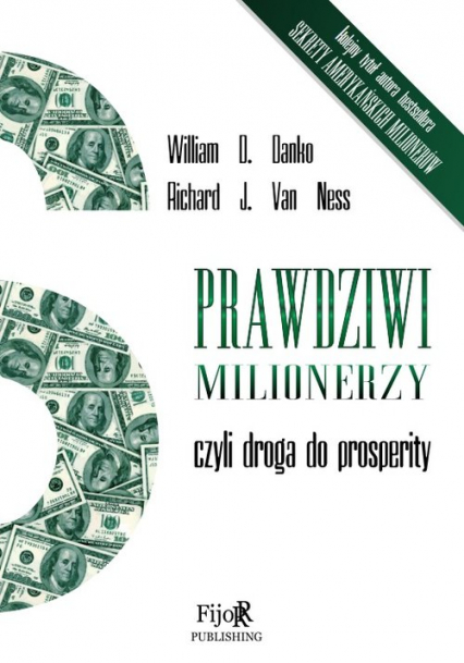 Prawdziwi milionerzy czyli droga do prosperity - Van Ness Richard J. | okładka