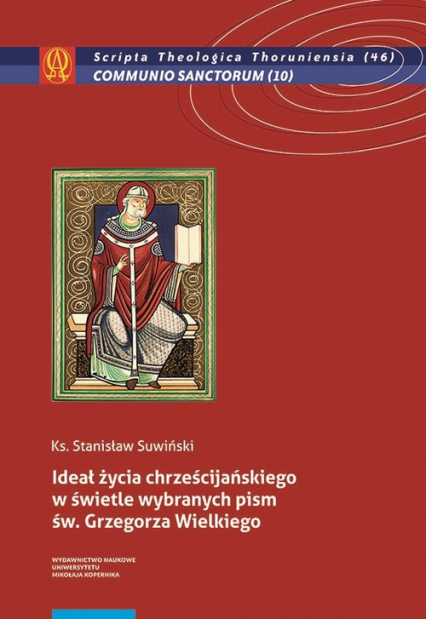 Ideał życia chrześcijańskiego w świetle wybranych pism św. Grzegorza Wielkiego - Stanisław Suwiński | okładka