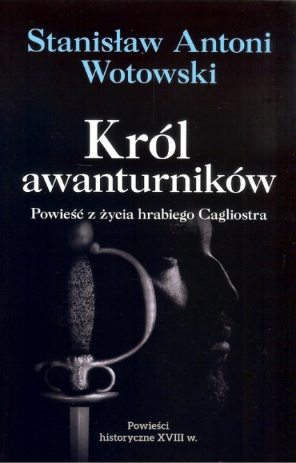 Król awanturników Powieść z życia hrabiego Cagliostra - Wotowski Stanisław Antoni | okładka