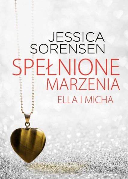 Spełnione marzenia Ella i Micha - Jessica Sorensen | okładka