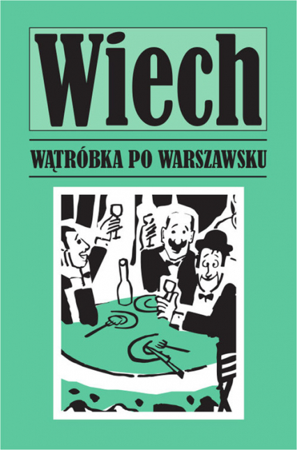 Wątróbka po warszawsku - Stefan Wiechecki | okładka