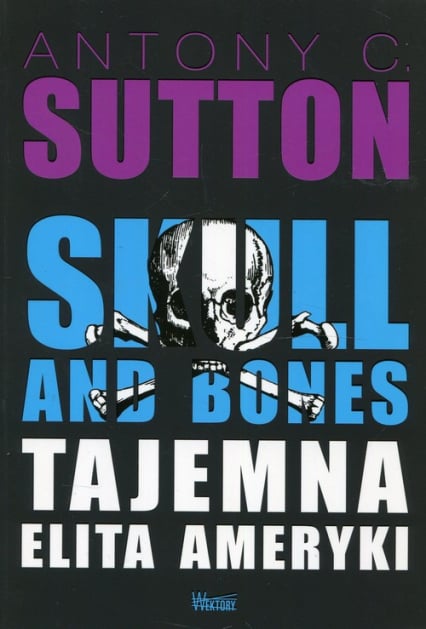 Skull and Bones Tajemna elita Ameryki - Sutton Antony C. | okładka