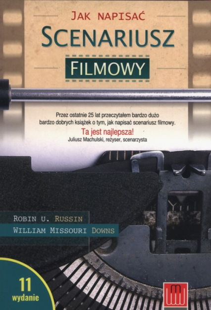Jak napisać scenariusz filmowy - Downs William Missouri, Russin Robin U. | okładka