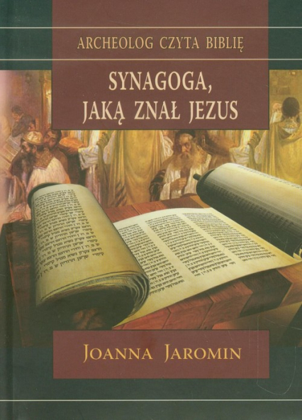 Synagoga jaką znał Jezus - Joanna Jaromin | okładka