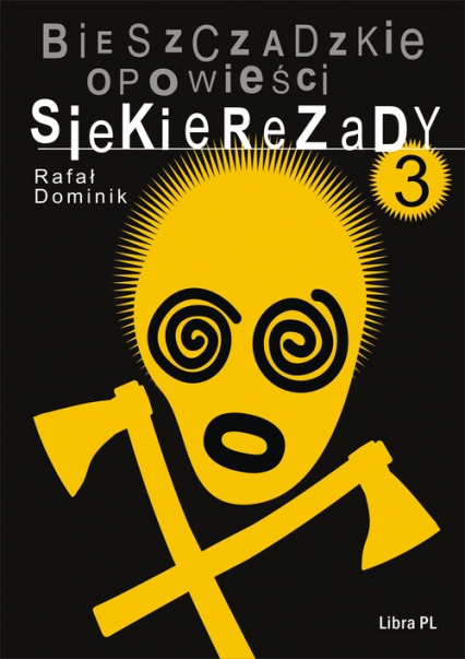 Bieszczadzkie opowieści Siekierezady 3 - Rafał Dominik | okładka