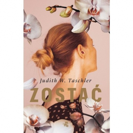 Zostać - Judith W.Taschler | okładka