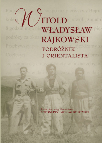 Podróżnik i orientalista - Rajkowski Witold Władysław | okładka