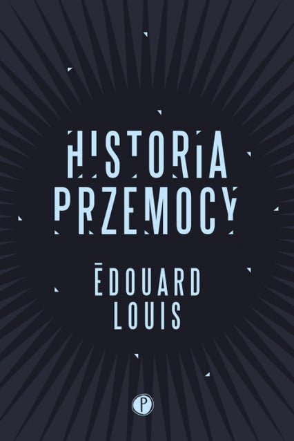 Historia przemocy - Edouard Louis | okładka