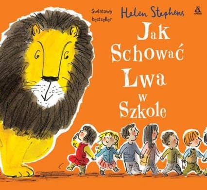 Jak schować Lwa w szkole - Helen Stephens | okładka