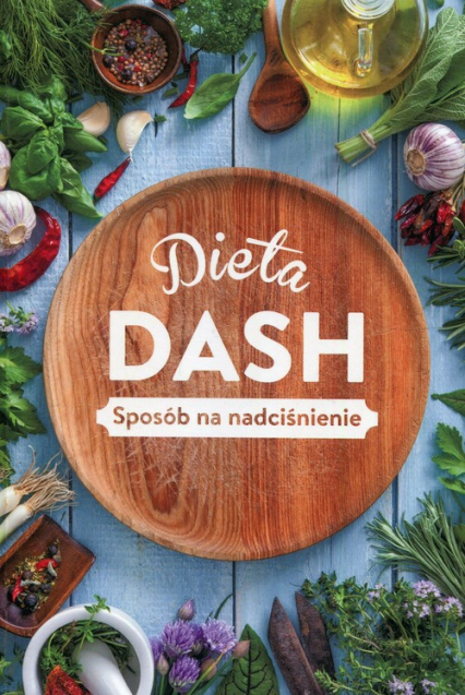 Dieta Dash Sposób na nadciśnienie - Beata Woźniak | okładka