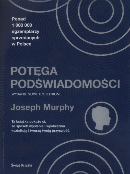 Potęga podświadomości wydanie nowe uzupełnione - Joseph Murphy | okładka