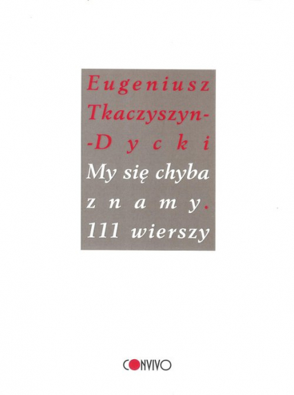 My się chyba znamy 111 wierszy - E. Tkaczyszyn-Dycki | okładka