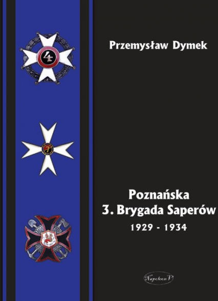 Poznańska 3. Brygada Saperów 1929-1934 - Przemysław Dymek | okładka