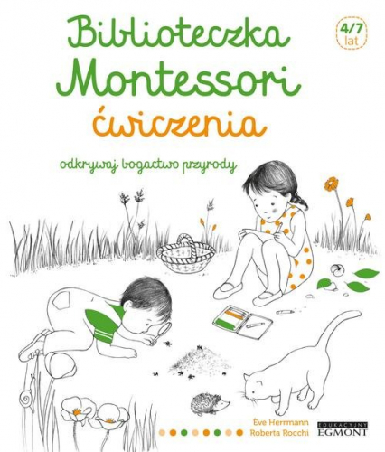 Biblioteczka Montessori Ćwiczenia Odkrywaj bogactwo przyrody - Eve Herrmann | okładka