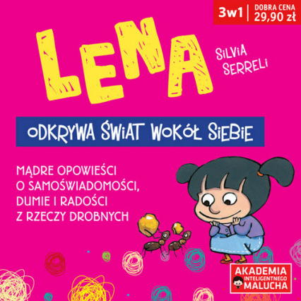 Lena odkrywa świat wokół siebie Mądre opowieści o samoświadomości, dumie i radości z rzeczy drobnych - Silvia Serreli | okładka