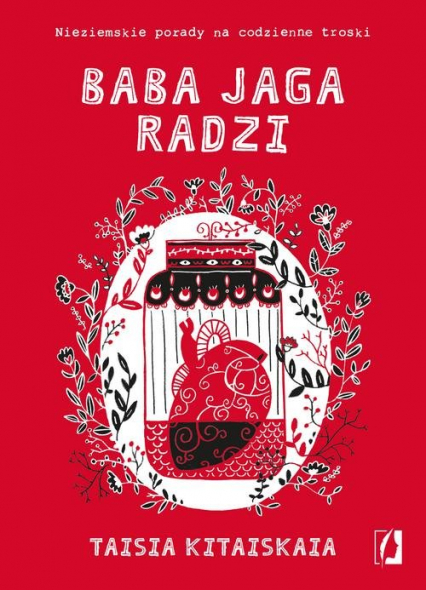 Baba Jaga radzi Nieziemskie porady na codzienne troski - Taisia Kitaiskaia | okładka