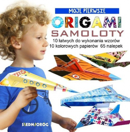 Moje Pierwsze Origami Samoloty - Grabowska-Piątek Marcelina | okładka