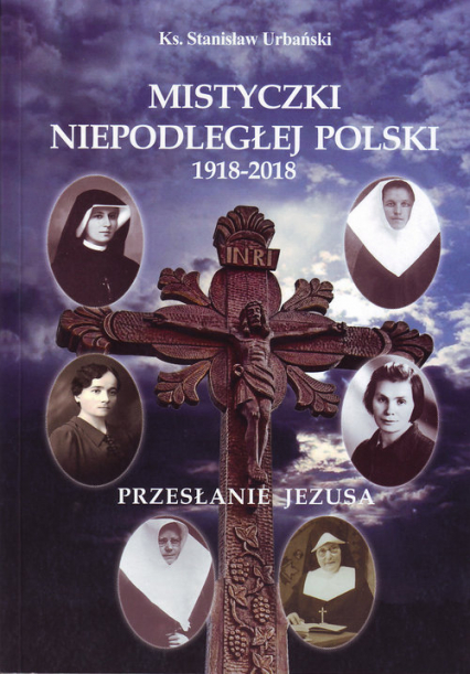 Mistyczki Niepodległej Polski 1918-2018 - Stanisław Urbański | okładka