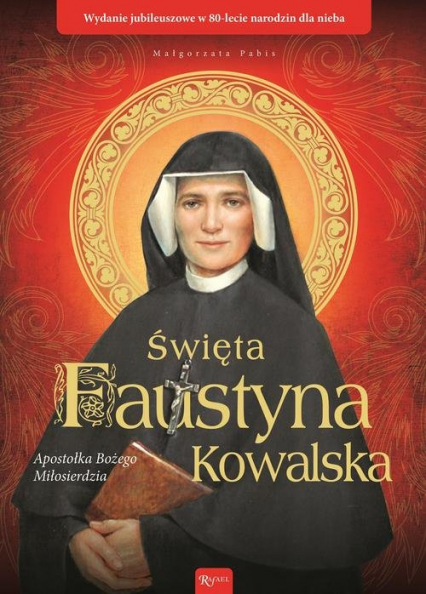 Święta Faustyna Kowalska Apostołka Bożego Miłosierdzia - Pabis Małgorzata | okładka