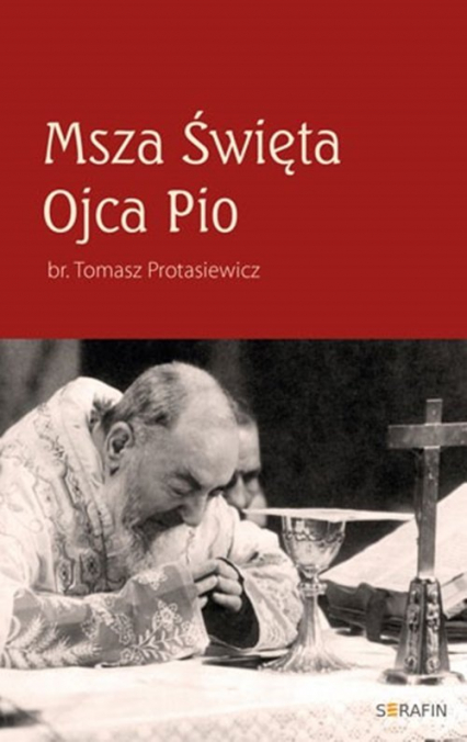 Msza Święta Ojca Pio - Tomasz Protasiewicz | okładka