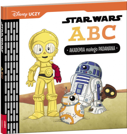 Disney Uczy Star Wars ABC Akademia małego Padawana USW-1 - Caitlin Kennedy, Calliope Glass | okładka