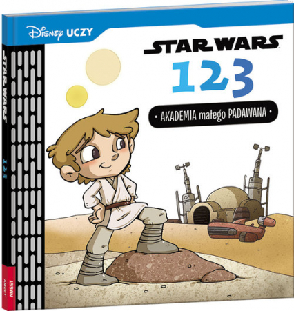 Disney Uczy Star Wars 123. Akademia małego Padawana USW-2 - Caitlin Kennedy, Calliope Glass | okładka