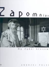 Zapomniani My Żydzi kresowi - Andrzej Polec | okładka