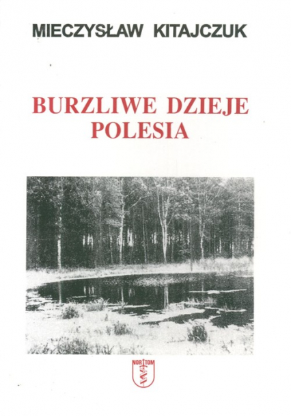 Burzliwe dzieje Polesia - Mieczysław Kitajczuk | okładka