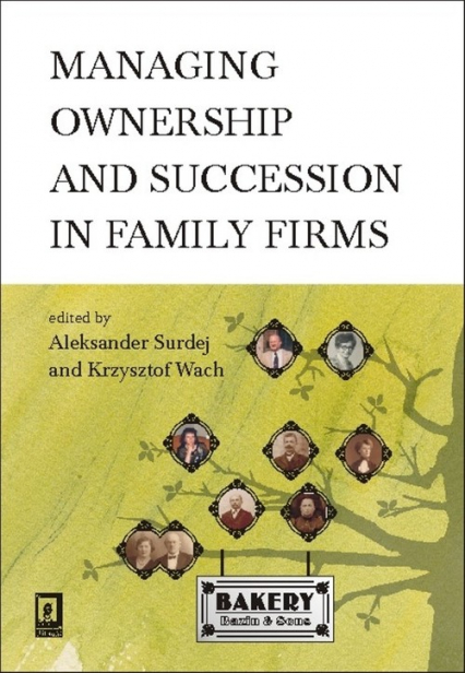 Managing ownership and succession in family firms - Aleksander Surdej, Krzysztof Wach | okładka