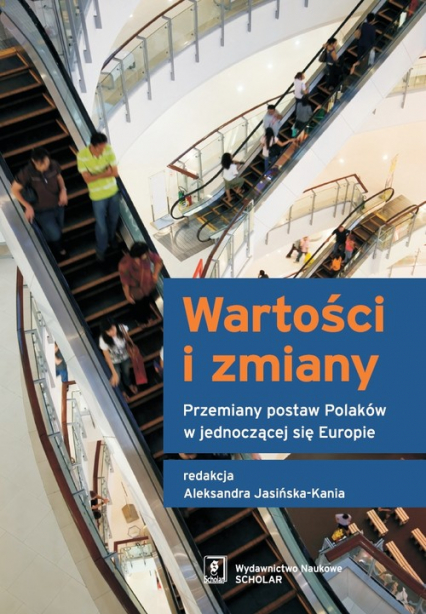 Wartości i zmiany Przemiany postaw Polaków w jednoczącej się Europie -  | okładka
