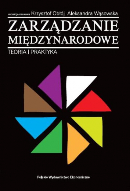 Zarządzanie międzynarodowe Teoria i praktyka - Aleksandra Wąsowska, Obłój Krzysztof | okładka