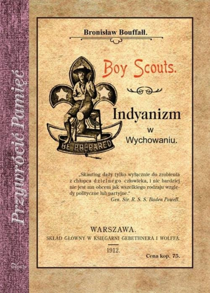 Boy Scouts Indyanizm w Wychowaniu - Bronisław Biuffałł | okładka
