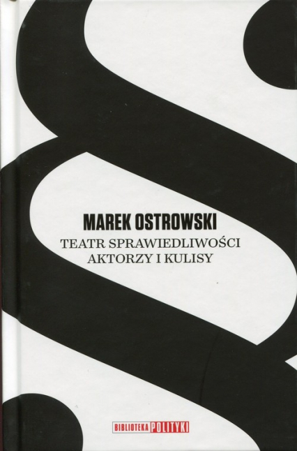 Teatr sprawiedliwości Aktorzy i kulisy - Marek Ostrowski | okładka