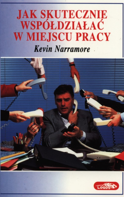 Jak skutecznie współdziałać w miejscu pracy - Kevin Narramore | okładka