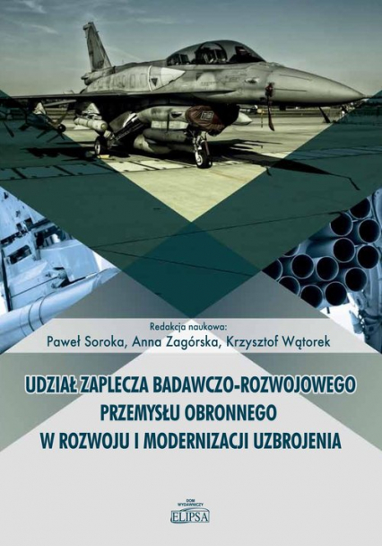 Udział zaplecza badawczo-rozwojowego przemysłu obronnego w rozwoju i modernizacji uzbrojenia - | okładka