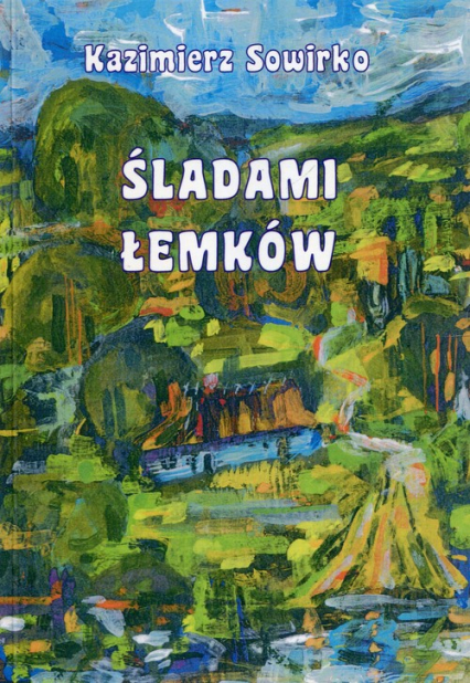 Śladami Łemków - Kazimierz Sowirko | okładka