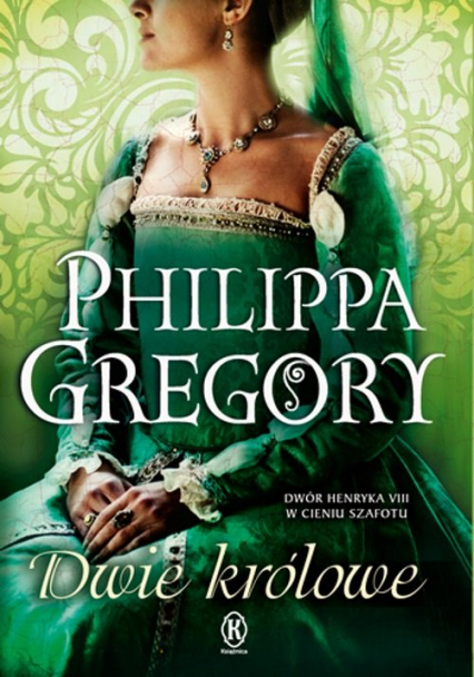Dwie królowe - Philippa Gregory | okładka