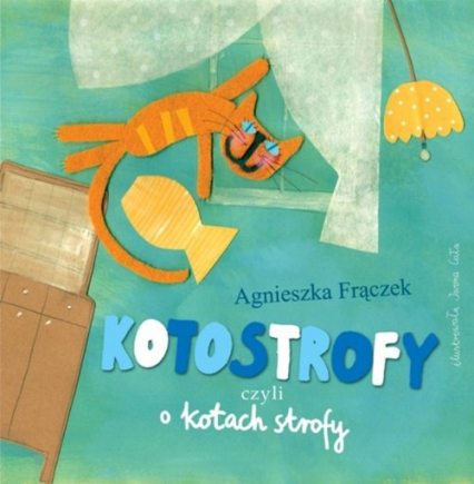 Kotostrofy czyli o kotach strofy - Agnieszka Frączek | okładka