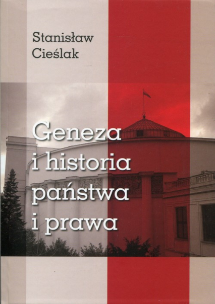 Geneza i historia państwa i prawa - Cieślak Stanisław | okładka