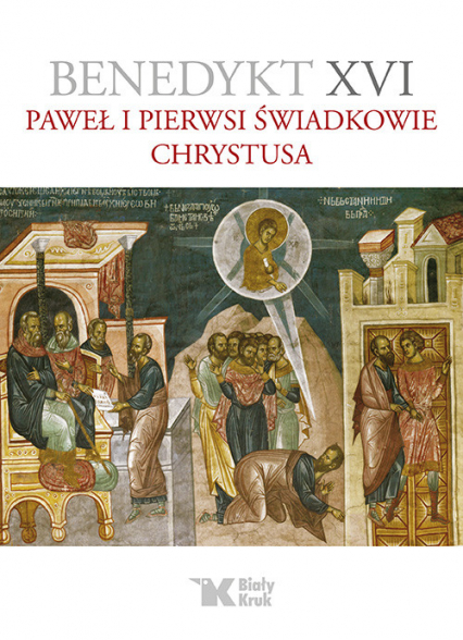 Paweł i pierwsi świadkowie Chrystusa - Benedykt XVI | okładka