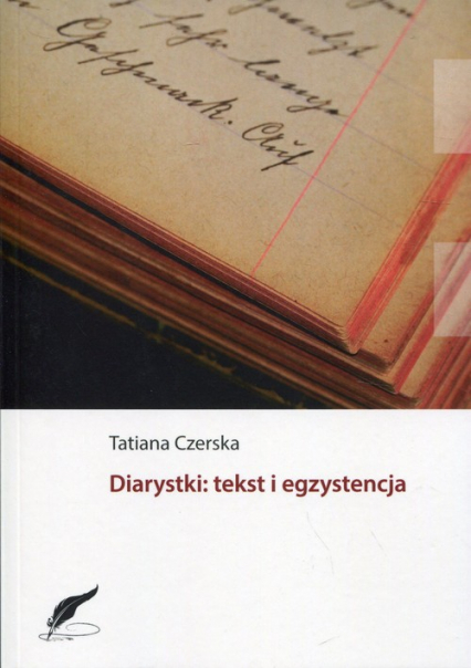 Diarystki: tekst i egzystencja - Tatiana Czerska | okładka