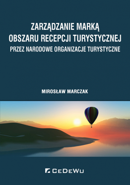 Zarządzanie marką obszaru recepcji turystycznej przez narodowe organizacje turystyczne - Marczak Mirosław | okładka