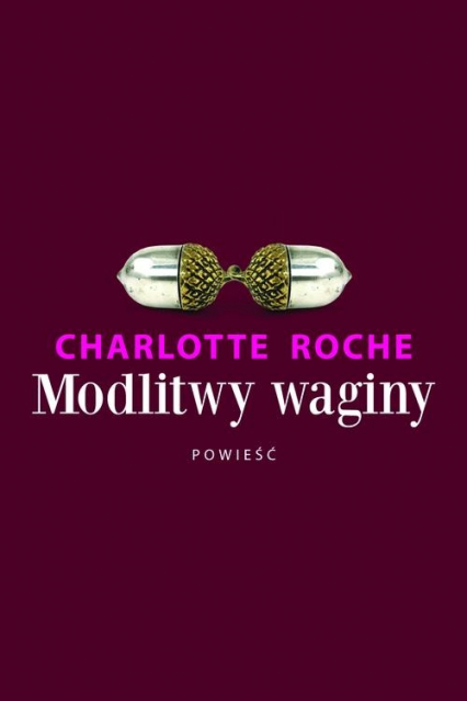 Modlitwy waginy - Charlotte Roche | okładka