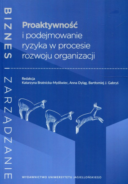 Proaktywność i podejmowanie ryzyka w procesie rozwoju organizacji - | okładka